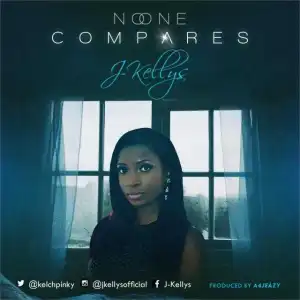 J-Kellys - No One Compares
